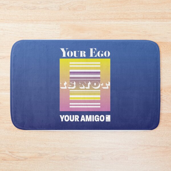 Item preview, Your ego is not your amigo designed and sold by quotesonposters.