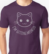 I'm Getting Meowied! Slim Fit T-Shirt