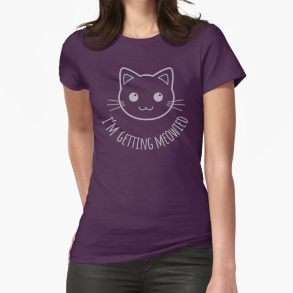 I'm Getting Meowied! Fitted T-Shirt