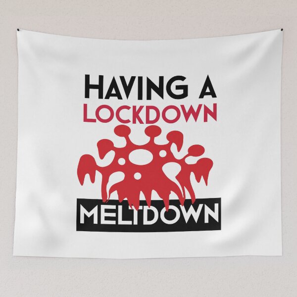 Item preview, Having a Lockdown Meltdown designed and sold by Trace1234.