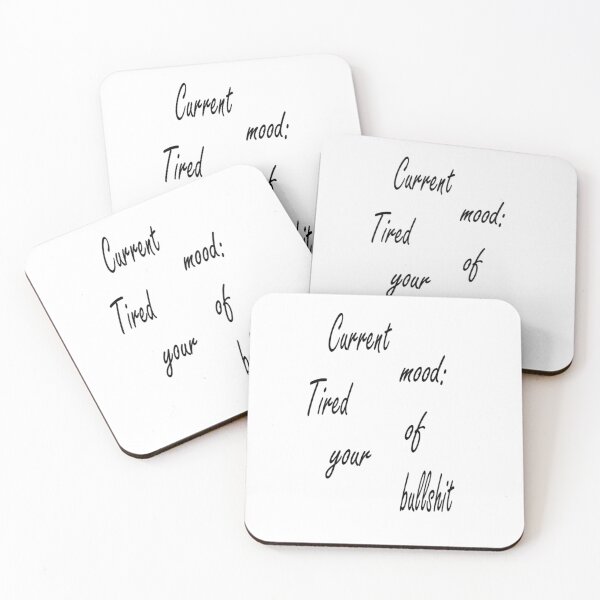 Item preview, Current mood: Tired of your bullshit designed and sold by Pline88.