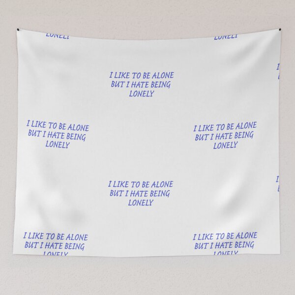 Item preview, I Like To Be Alone But I Have Being Lonely - Blue designed and sold by agsduy.
