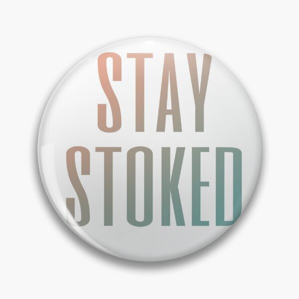 Item preview, Stay Stoked designed and sold by shwimshady.