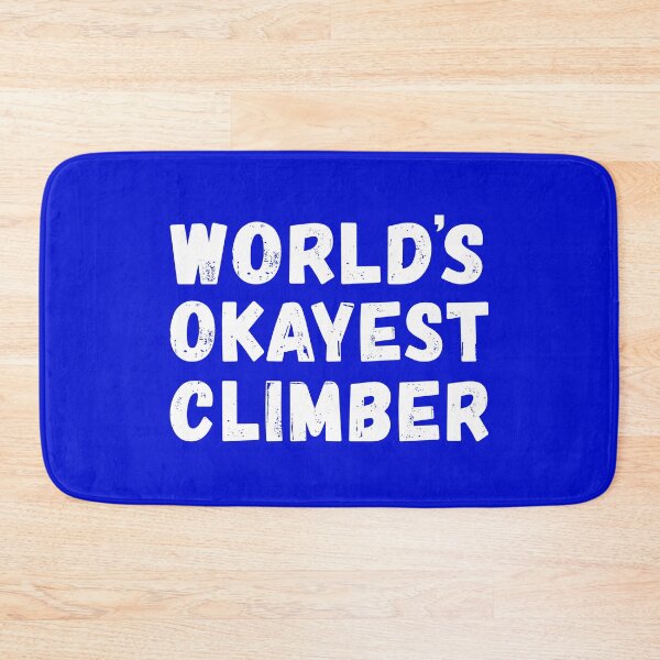 Item preview, WORLD'S OKAYEST CLIMBER designed and sold by Kay Kay Design Shop.