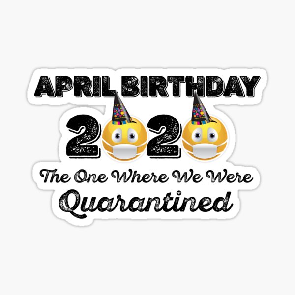 Download Quarantine Birthday Stickers Redbubble