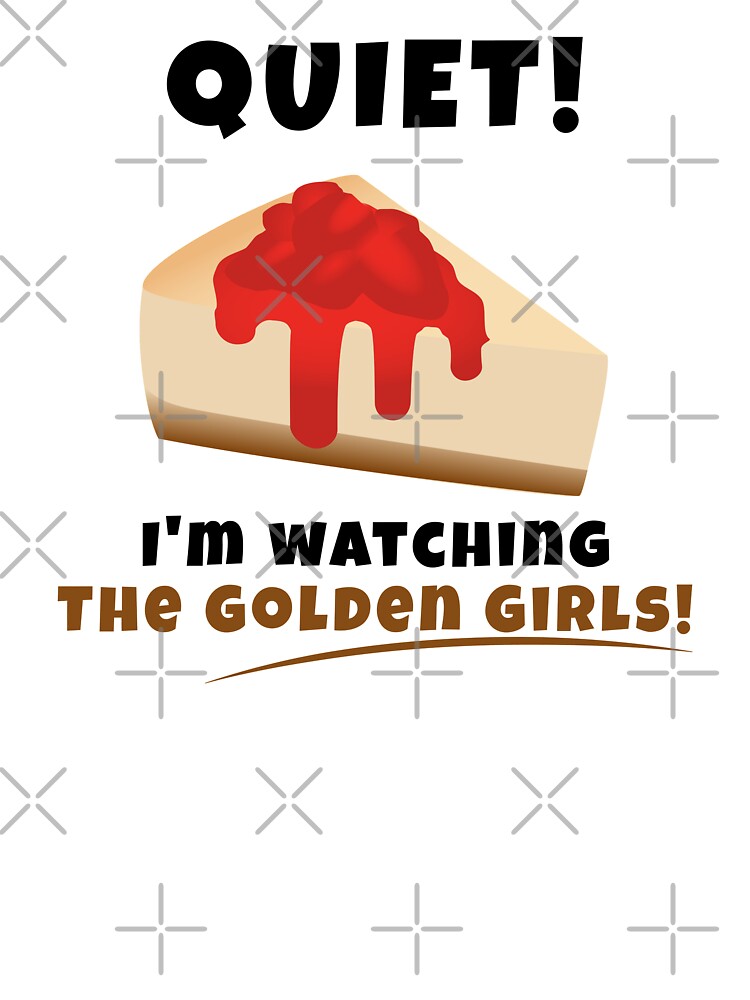 Disover Quiet! I'm watching The Golden Girls