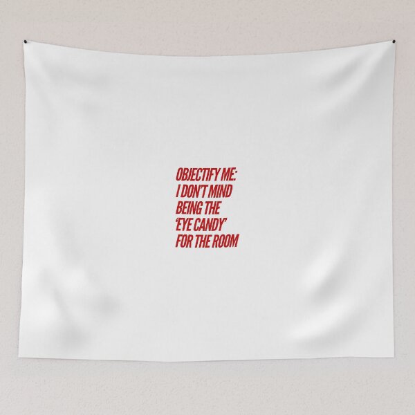 Item preview, Objectify Me: I Don't Mind Being The 'Eye Candy' For The Room designed and sold by OfferHeat.