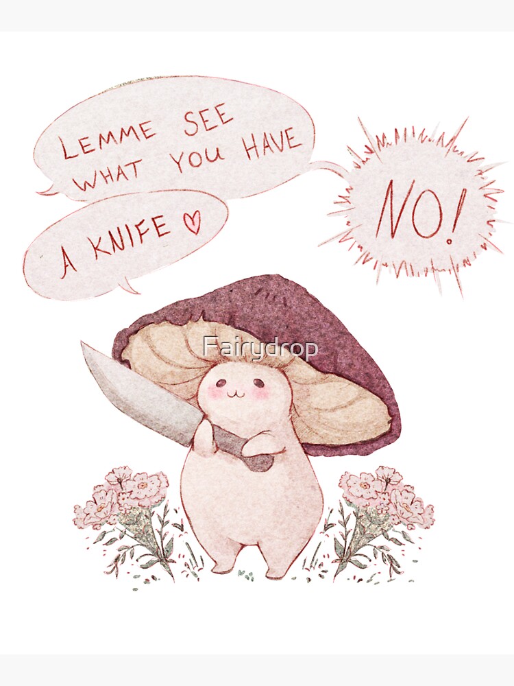 Let me see what you have little Mushroom - text by Fairydrop