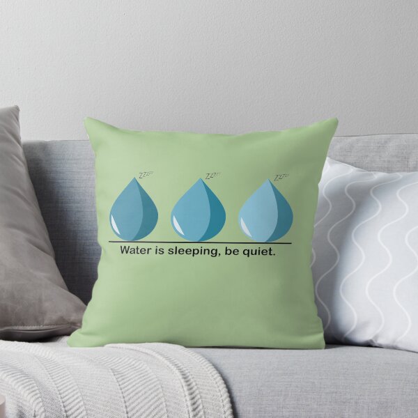 Item preview, Water is sleeping, be quiet. designed and sold by vegaonstage.