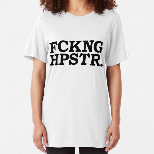 FCKNG HPSTR Slim Fit T-Shirt