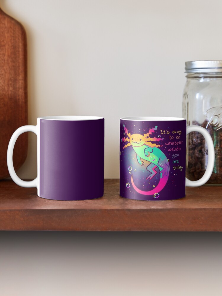 Alternate view of "It's Okay to Be Whatever Weirdo You Are Today" Rainbow Axolotl Coffee Mug