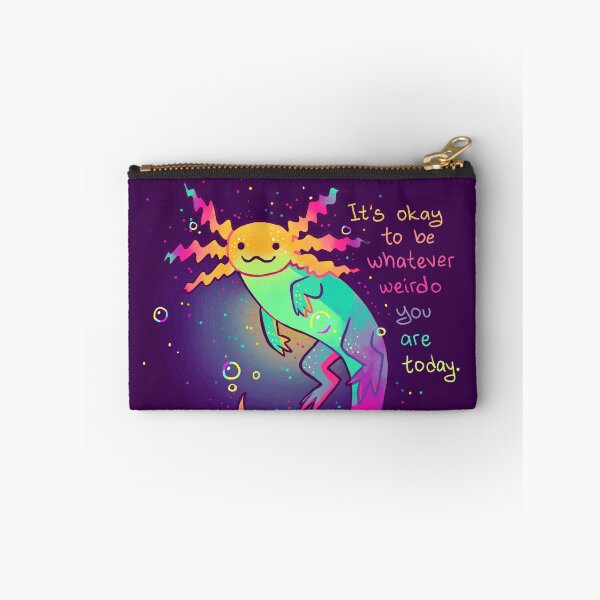 Item preview, "It's Okay to Be Whatever Weirdo You Are Today" Rainbow Axolotl designed and sold by thelatestkate.