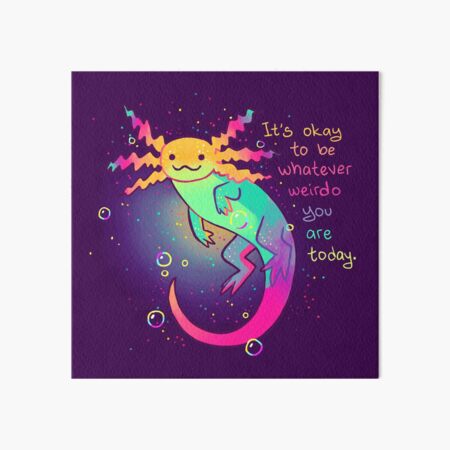 Artikel-Vorschau von "Es ist okay, was auch immer du heute bist" Rainbow Axolotl, designt und verkauft von thelatestkate.