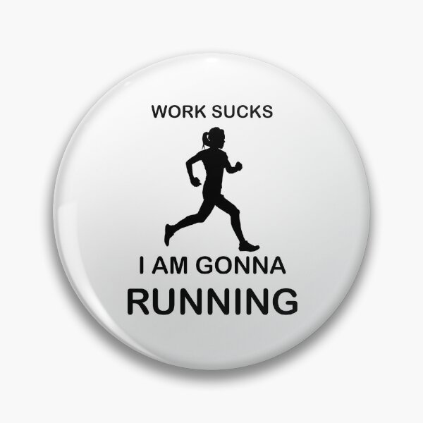 Item preview, Work sucks - I'm gonna Running - Marathon designed and sold by AndiHK.