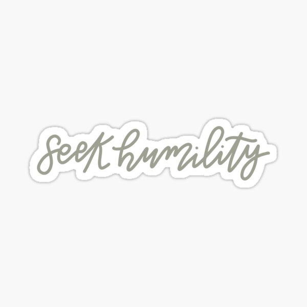 Seek Humility Sticker