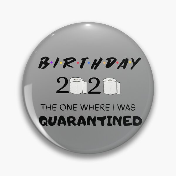 Item preview, Quarantine Birthday 2020 The One Where I Was Quarantined designed and sold by Laurelbdesigns.