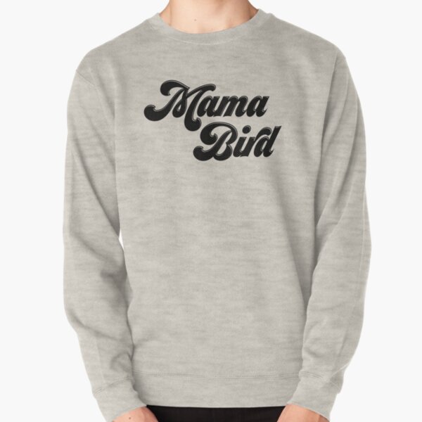 Mama Bird Sweatshirt 2025 | solajoiers.com