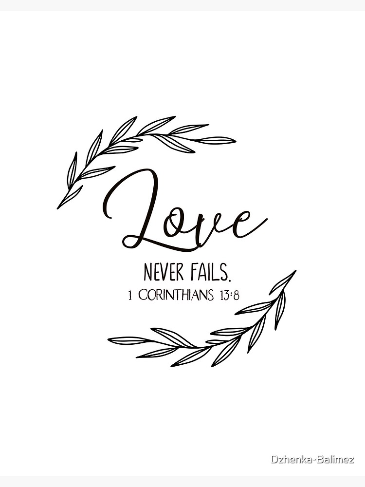 Your love never fails. ~1 Corinthians 13:4-5~  Your love never fails, Love  never fails, Bible verses