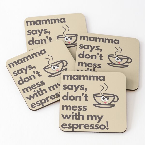 Item preview, mamma says,dont mess with my espresso! For the Mom Who Loves Coffee, Cute Espresso Saying or Quote designed and sold by Artist Susan  Harris.