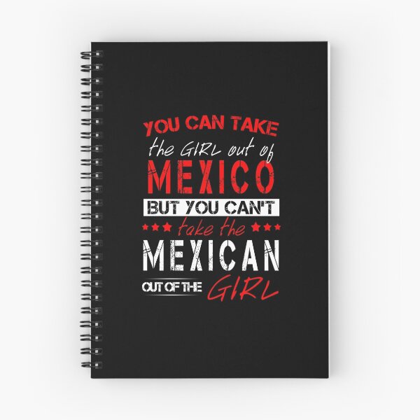 Item preview, You Can Take The Girl Out Of Mexico! designed and sold by Mobius Tees.