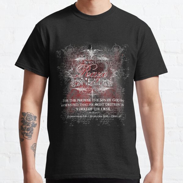 Born To Raze Hell Classic T-Shirt