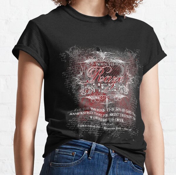 Born To Raze Hell Classic T-Shirt