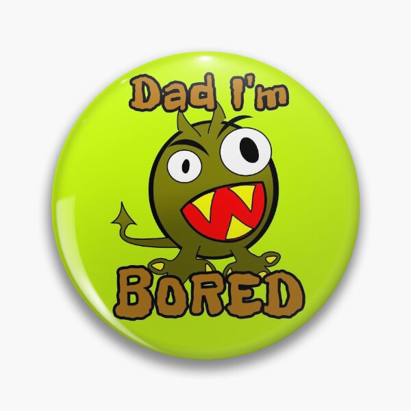 Item preview, Funny Kids Dad I'm Bored Gifts designed and sold by Willyboy16.