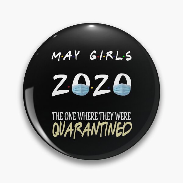 Item preview, May Girls 2020 The One Where They Were Funny Birthday Quarantined designed and sold by AnimaLovers.