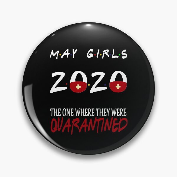 Item preview, May Girls 2020 The One Where They Were Funny Birthday Quarantined designed and sold by AnimaLovers.