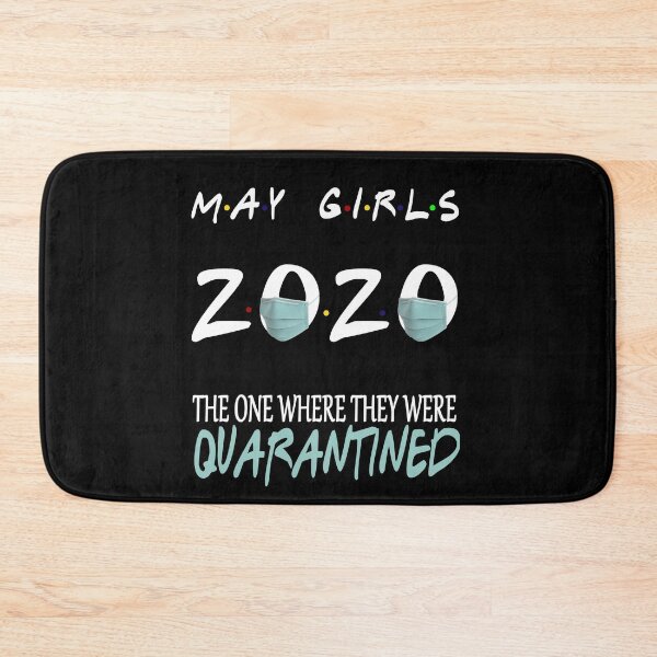 Item preview, May Girls 2020 The One Where They Were Funny Birthday Quarantined designed and sold by AnimaLovers.