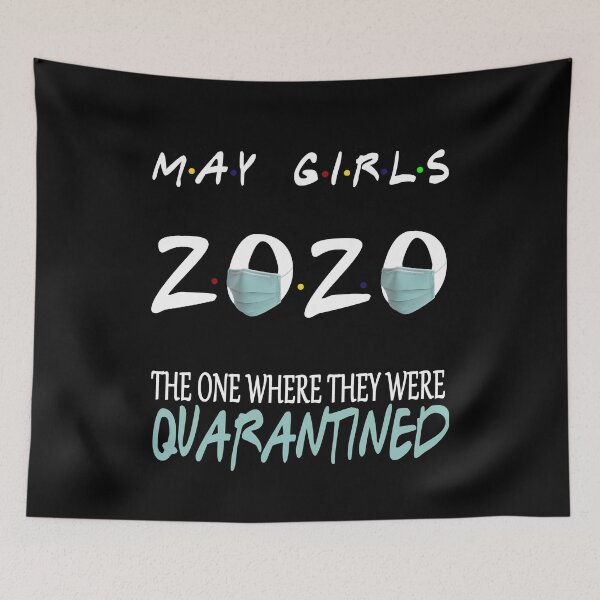 Item preview, May Girls 2020 The One Where They Were Funny Birthday Quarantined designed and sold by AnimaLovers.