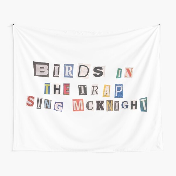 birds in the trap sing mcknight title Tapestry for Sale by IsaacBigaignon