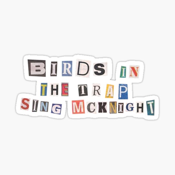 Item preview, birds in the trap sing mcknight title designed and sold by IsaacBigaignon.