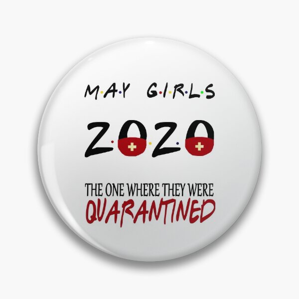 Item preview, May Girls 2020 The One Where They Were Funny Birthday Quarantined designed and sold by AnimaLovers.