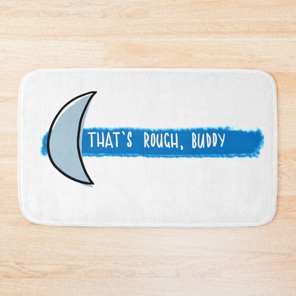 Item preview, That's Rough Buddy designed and sold by Timothynvb.