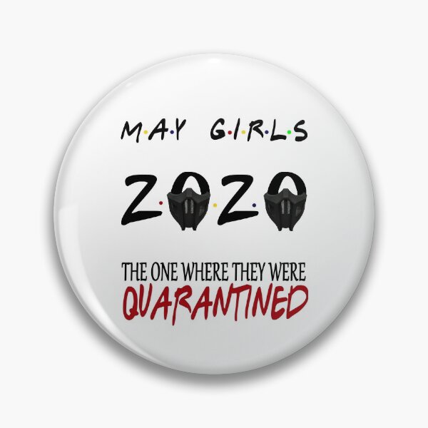 Item preview, May Girls 2020 The One Where They Were Funny Birthday Quarantined designed and sold by AnimaLovers.