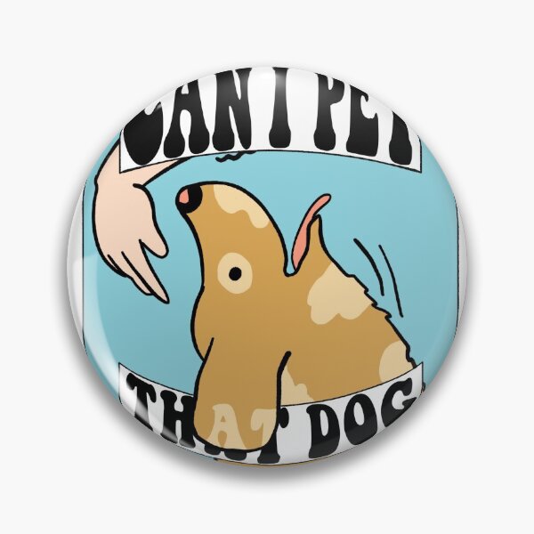 Item preview, Can I pet that dog? designed and sold by PunArtist.