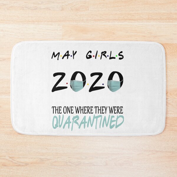 Item preview, May Girls 2020 The One Where They Were Funny Birthday Quarantined designed and sold by AnimaLovers.