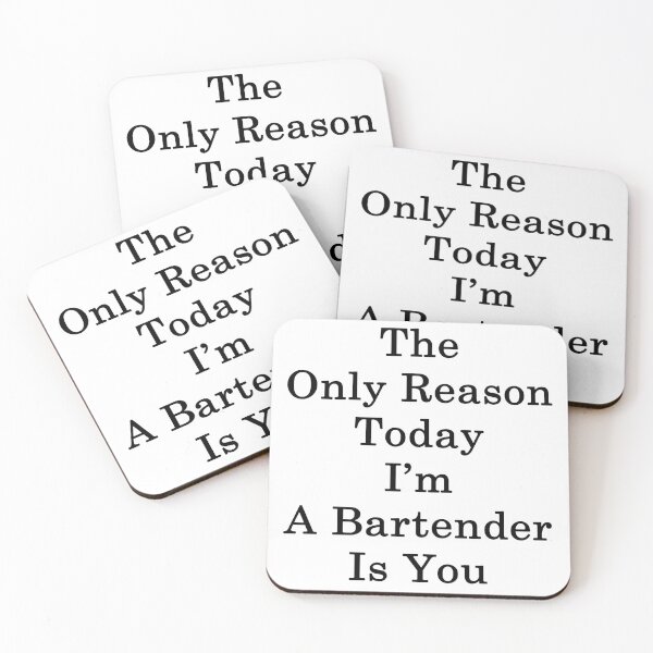 Item preview, The Only Reason Today I'm A Bartender Is You designed and sold by supernova23.