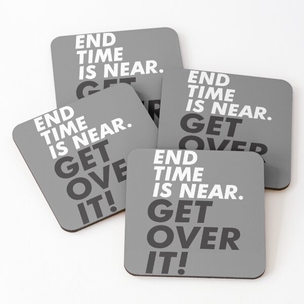 Item preview, End Time Is Near. Get Over It! designed and sold by binti163.
