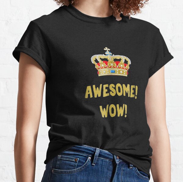 King George - Awesome Wow - Founding Father Hamilton Classic T-Shirt