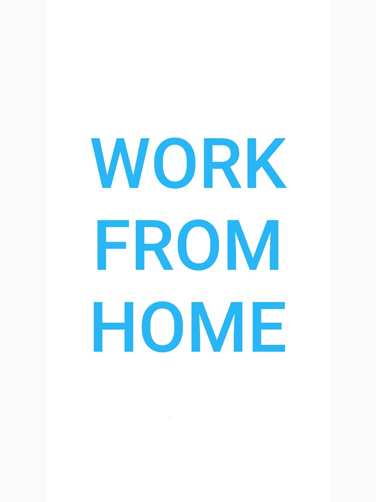 "Work from home during quarantine." Tshirt by vishalsk450 Redbubble