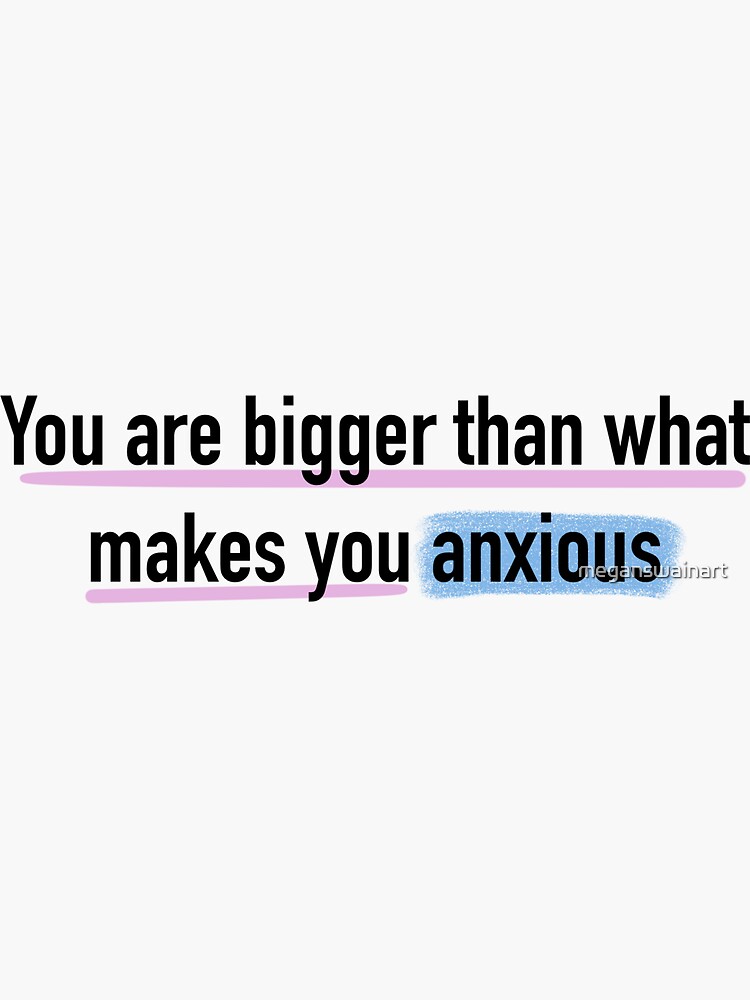 you are bigger than what is making you anxious shirt