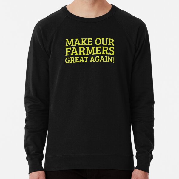 Farmer Trump Supporter designs Make Farming Great Again Lightweight Sweatshirt