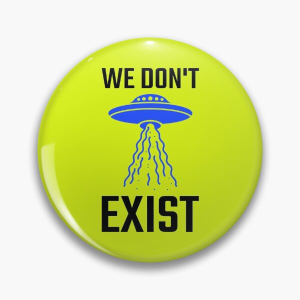 Item preview, We Don't Exist UFO SCI FI BELIEVE  designed and sold by Kray-Zee-Teez.