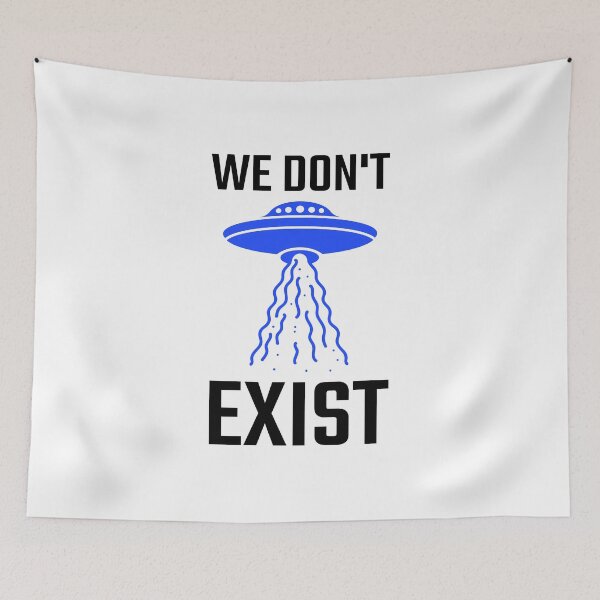 Item preview, We Don't Exist UFO SCI FI BELIEVE  designed and sold by Kray-Zee-Teez.