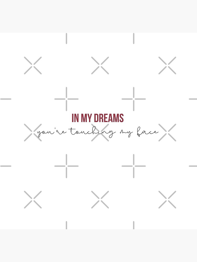 In My Dreams Youre Touching My Face Taylor Swift Red Album Lyrics Pin By Bombalurina Redbubble
