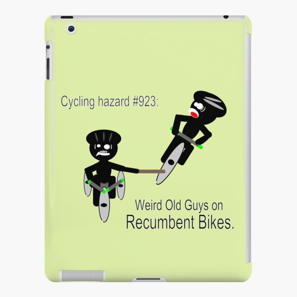 Hazards of Cyling #923 - Weird Old Guys on Recumbent Bikes iPad Snap Case