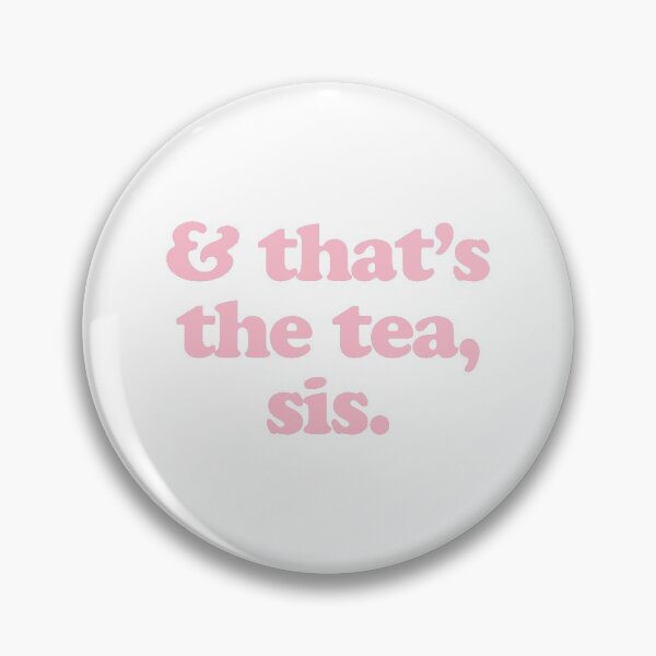 Item preview, And That's The Tea Sis designed and sold by maniacfitness.