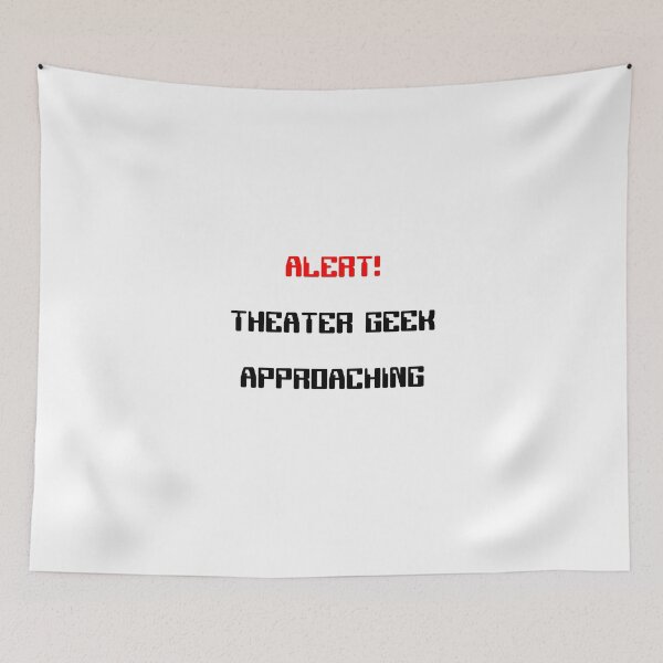 Item preview, Alert! Theater Geek Approaching Funny Gift designed and sold by Stageystuff.